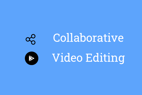 Top 7 Collaborative Video Editing Software in 2024