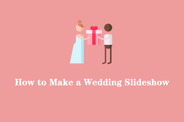 How to Easily Make a Splendid Wedding Slideshow for Free