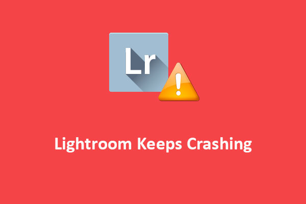 How to Fix Lightroom Keeps Crashing/Freezing on Startup