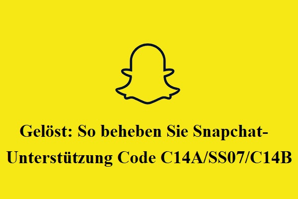 Gelöst: So beheben Sie Snapchat-Unterstützung Code C14A/SS07/C14B