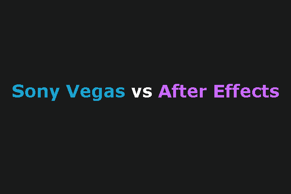 Sony Vegas vs After Effects: Lequel est le plus simple à utiliser?