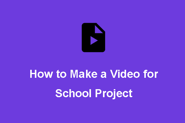 How to Make a Video for School Projects? [Step-by-Step Guide]