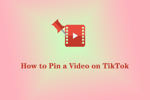 How to Pin a Video on TikTok: A Simple Guide for Beginners