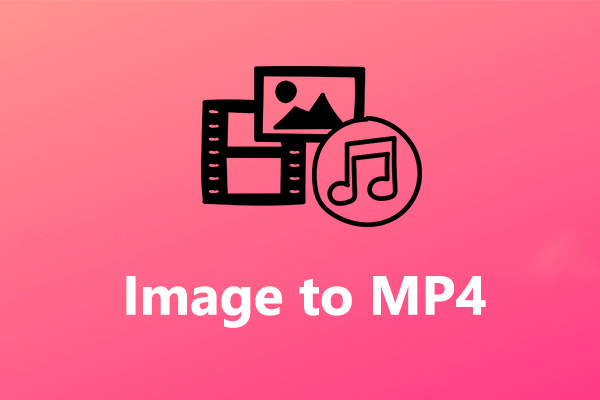 Best Way to Convert Image to MP4 | Turn PNG, JPG, BMP… into MP4