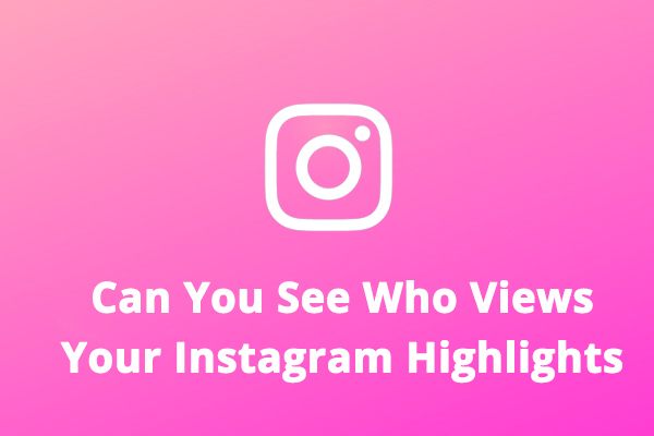 Puedes ver quién ve tus highlights de Instagram