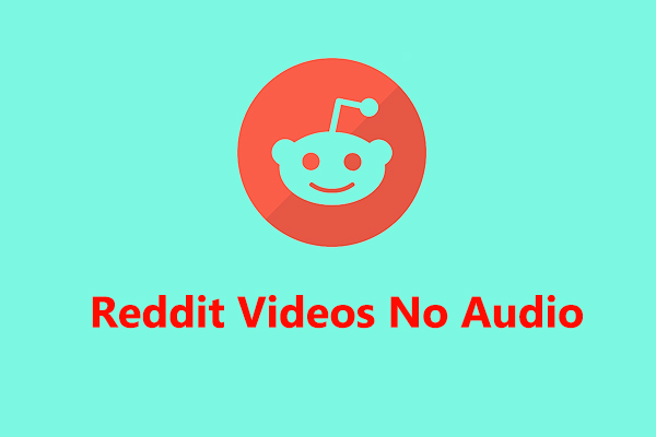 [Solved] How to Fix Reddit Videos No Audio in the App and Browser