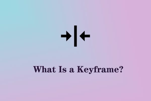 What Is a Keyframe and How to Use It in Video Editing?