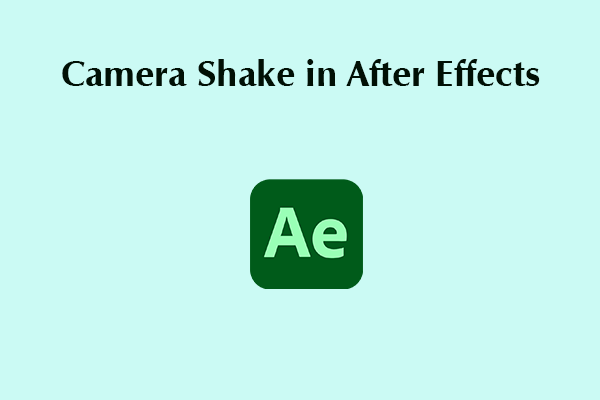 Why and How to Add Camera Shake in After Effects?