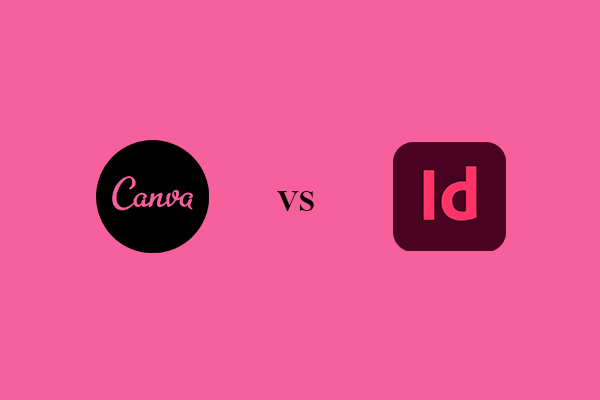 Canva vs InDesign: Which One Is the Best?