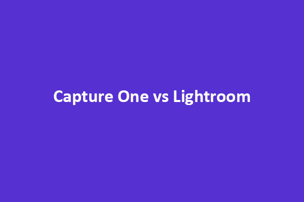 Capture One vs Lightroom: Which Photo Editor Is Better