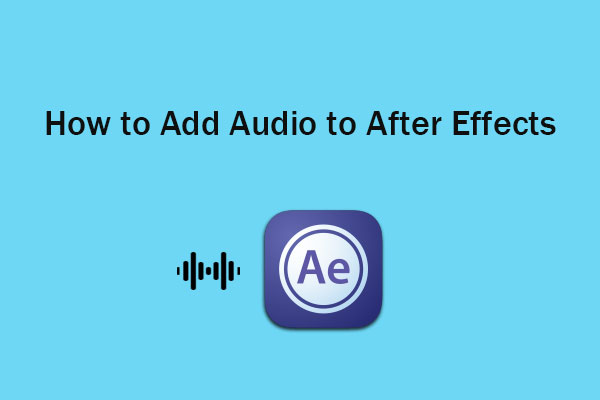 How to Add Audio to After Effects [A Quick Guide]