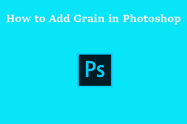 A Detailed Guide on How to Add Grain in Photoshop