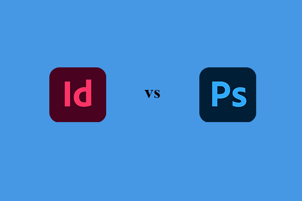 InDesign vs Photoshop: What Are the Differences?