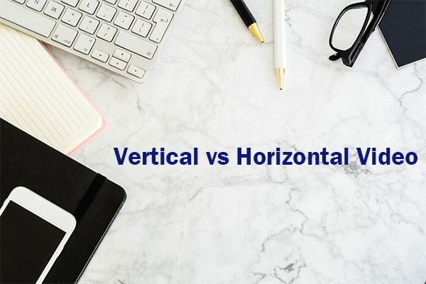 Vertical vs Horizontal Video: Which Should You Use