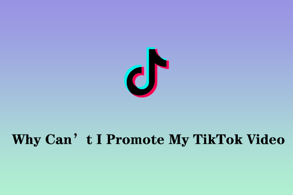 Why Can’t I Promote My TikTok Video and How Can I Fix It?