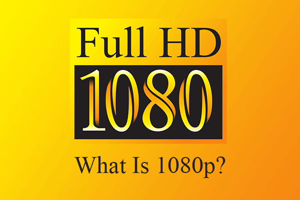 What Is 1080p: A Full Review on This HD Video Resolution