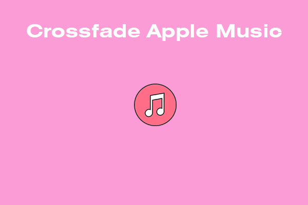 How to Crossfade Apple Music on Windows/Mac/Android/iPhone?