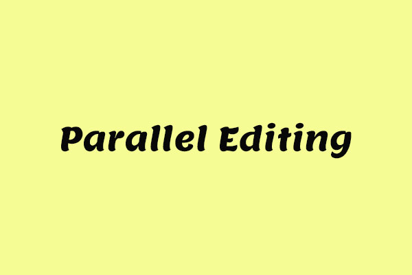 What Is Parallel Editing in Film: Definition and Examples