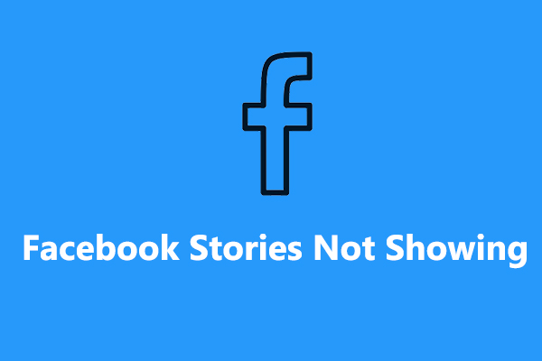 How to Fix Facebook Stories Not Showing - Solved