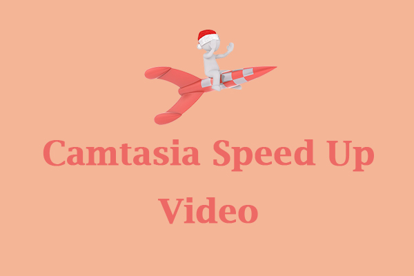 Can Camtasia Speed Up Video? Here’s a Step-by-Step Guidance