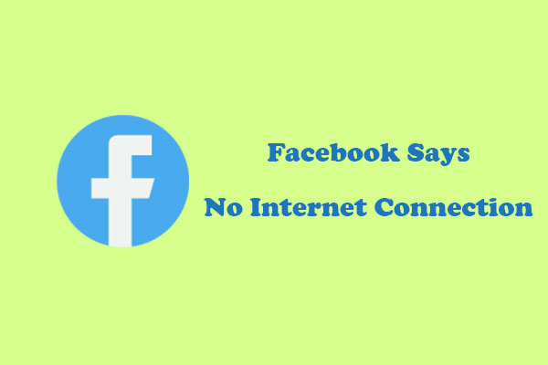 Facebook Says No Internet Connection? How to Fix It