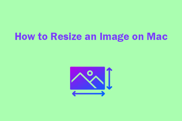 How to Resize an Image on Mac Using Built-in Apps