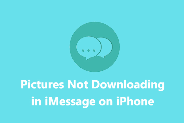 Reasons and Fixes for Pictures Not Downloading in iMessage on iPhone