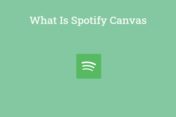 What Is Spotify Canvas? How to Enable/Disable Canvas on Spotify?