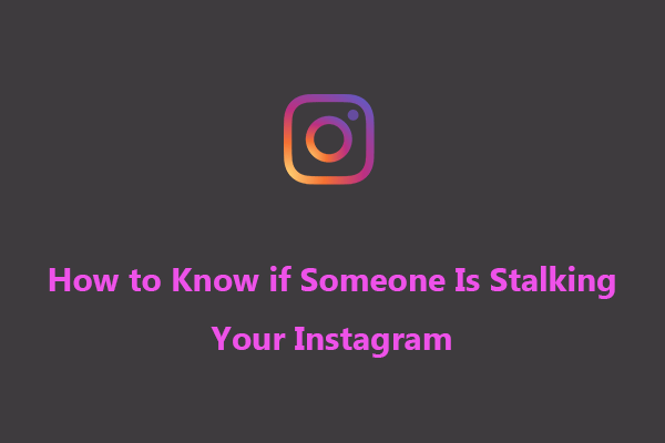 How to Know if Someone Is Stalking Your Instagram?