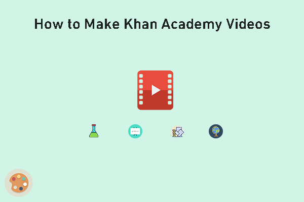 How to Make Khan Academy Videos Easily Using Free Tools?