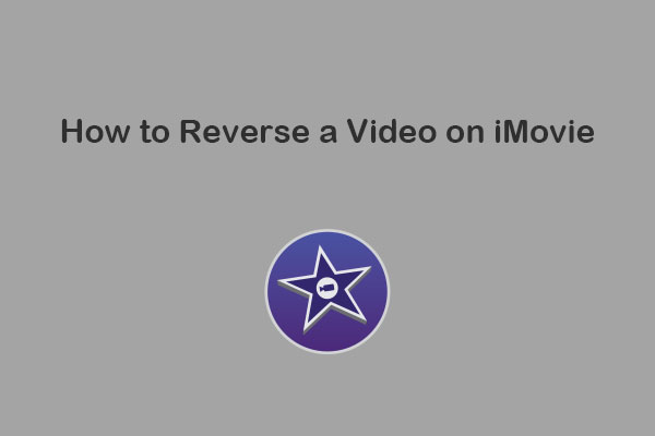 How to Reverse a Video on iMovie on Mac/iPhone/iPad