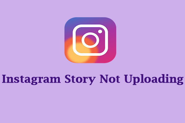 How to Fix “Instagram Story Not Uploading”? 6 Solutions for You