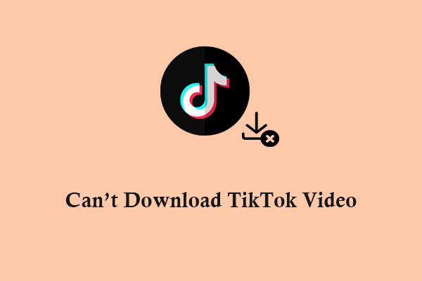Can’t Download TikTok Video? How to Fix This Problem