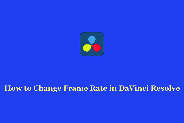 How to Change Frame Rate in DaVinci Resolve?