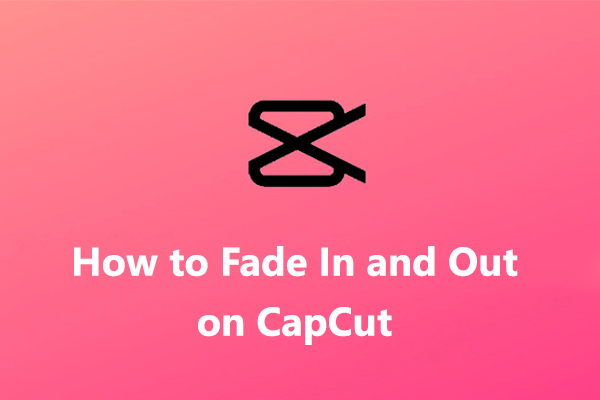 How to Fade in and out on CapCut [PC Desktop]