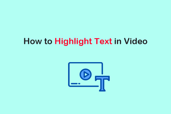 How to Highlight Text in Video: A Comprehensive Guide