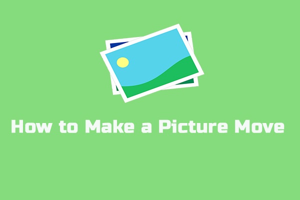 How to Make a Picture Move Easily [PC/Online/Phone]