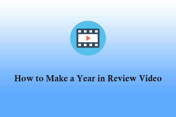 How to Make a Year in Review Video with These Easy Steps
