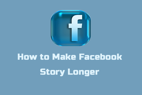 How to Make FB Story Longer & Post Long Video on Facebook Story