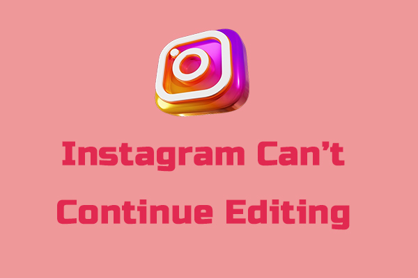 How to Fix the Instagram Can’t Continue Editing Error – Solved
