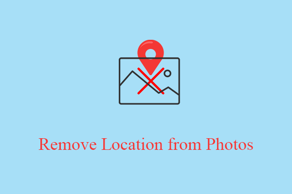 Remove Location Information from Photos on Various Platforms