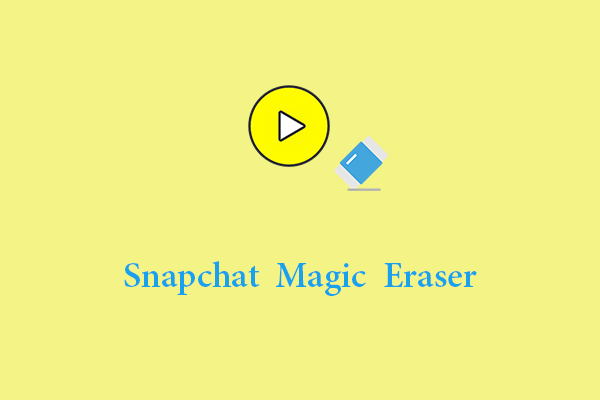 How to Use Snapchat Magic Eraser? Here's the Full Guide!
