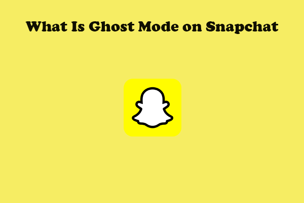 What Is Ghost Mode on Snapchat? How to Use It?