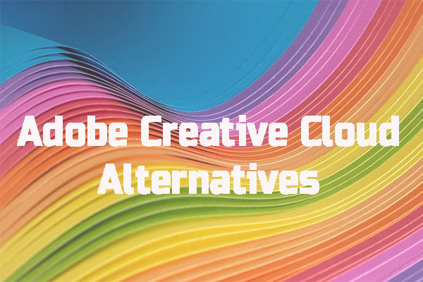 Top 6 Adobe Creative Cloud Alternatives You Don’t Want to Miss