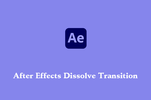 After Effects Dissolve Transition Guide | 2 Methods to Try Out