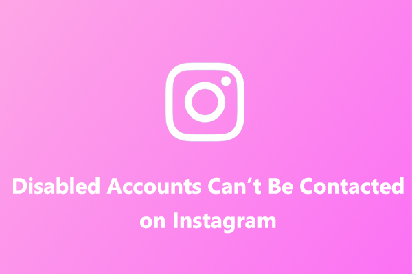 Fix “Disabled Accounts Cannot Be Contacted” Error on Instagram