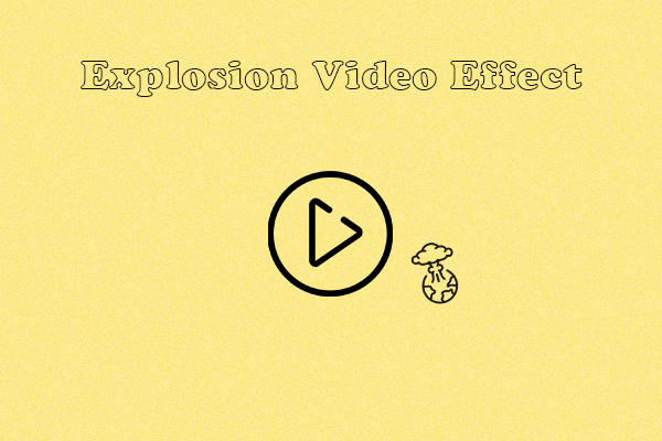 Explosion Video Effect: How to Add an Explosion to a Video?
