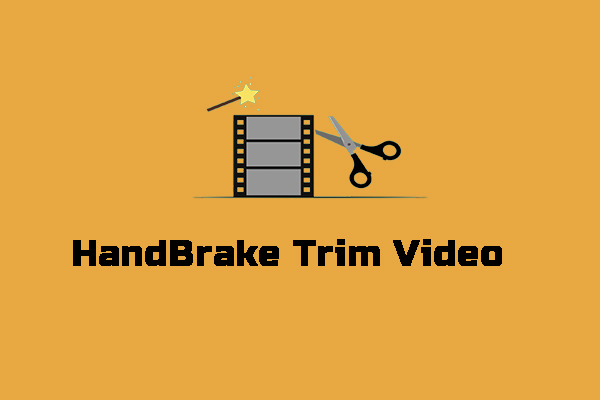 HandBrake Trim Video: How to Trim or Crop a Video with HandBrake