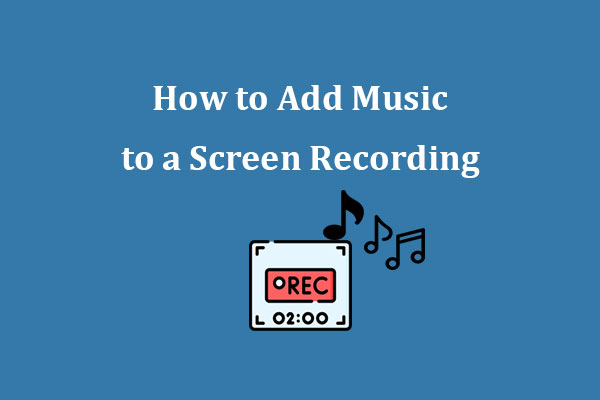 How to Add Music to a Screen Recording (Windows/Mac/Mobile)