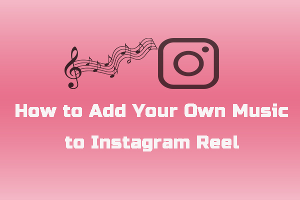 How to Add Your Own Music to Instagram Reel